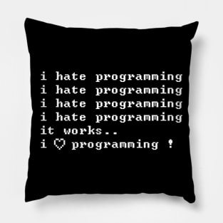 I Hate Programming - I Love It Pillow