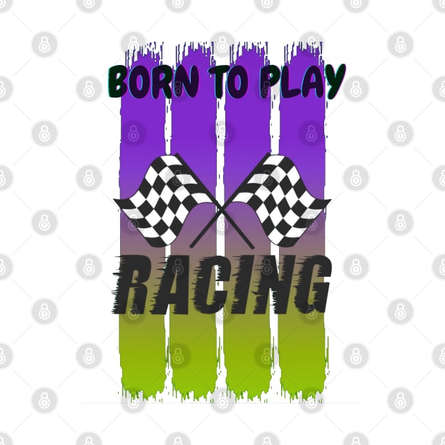 Born to play racing by Aspectartworks