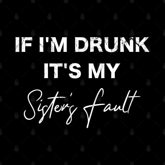 If I'm Drunk It's My Sister's Fault, Party With Sis by A-Buddies