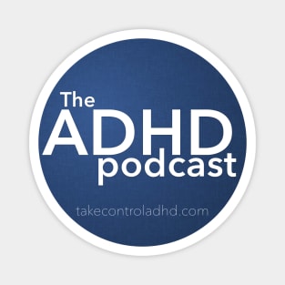 The ADHD Podcast Badge Magnet