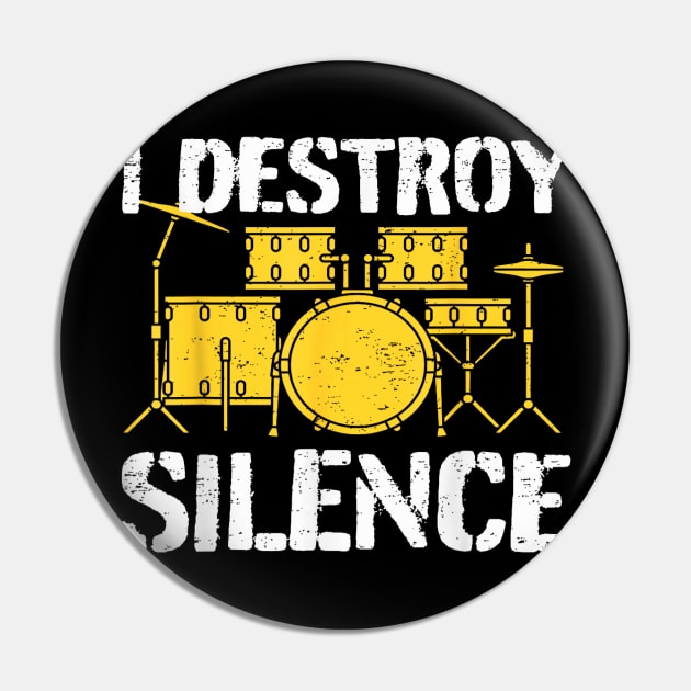 Funny Drummer Drumming Drums Percussion I Destroy Silence Pin by elmiragokoryan