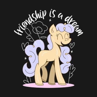 Friendship Is A Dream Design T-Shirt