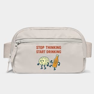 Stop Thinking Start Drinking Funny Alcohol Booze Lover Bag