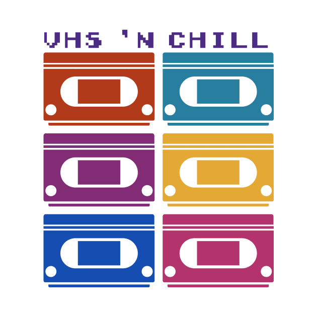 VHS and Chill by No Context Nostalgia 