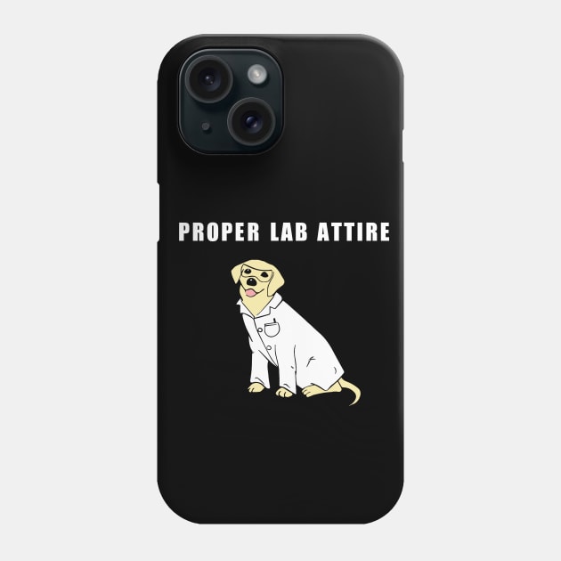 Proper Lab Attire| Funny Science Dog Phone Case by HuhWhatHeyWhoDat