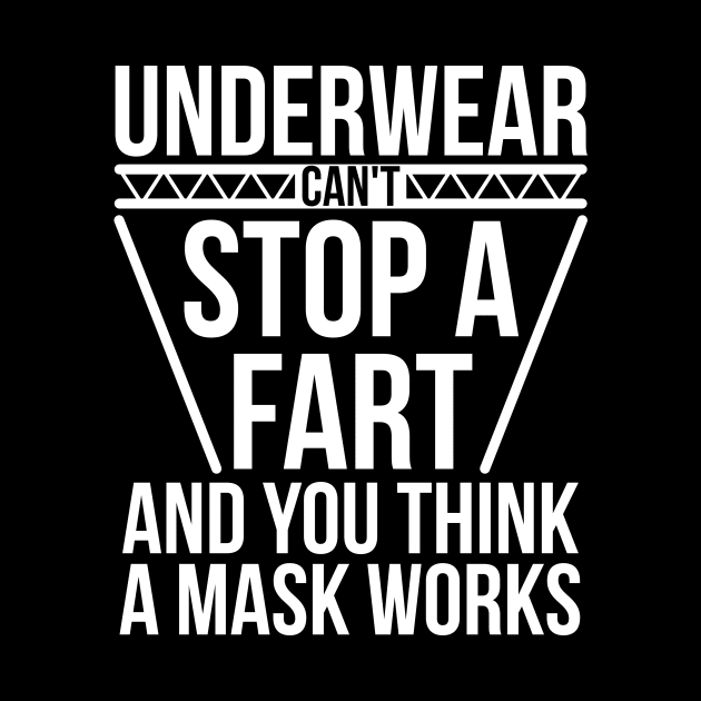 Underwear Can't Stop A Fart And You Think A Mask Works by RedYolk