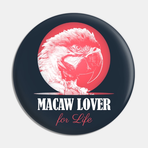 Macaw Parrot Lover for Life Pin by BirdNerd