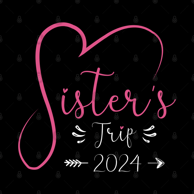 Sisters Trip 2024 Weekend Vacation Lover Girls Road Trip 2024 by Sowrav