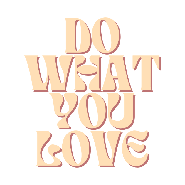 Do What You Love - Inspiring and Motivational Quotes by BloomingDiaries