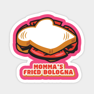 Momma's Fried Bologna Magnet