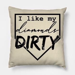 I like my diamonds dirty Pillow