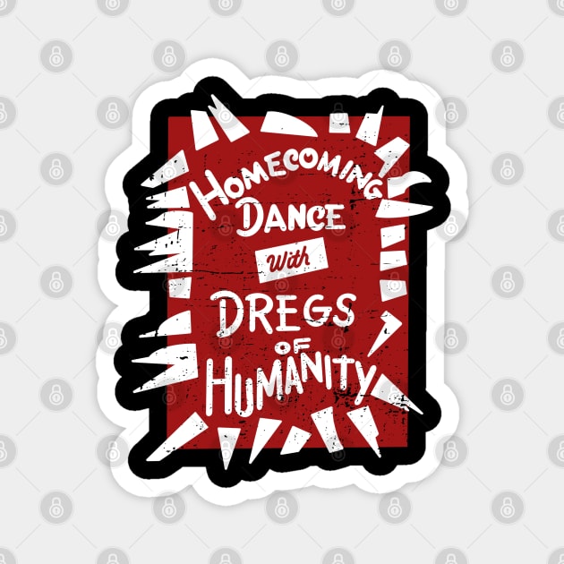 Dregs of Humanity (It's Your Move) (2) Magnet by Third Quarter Run