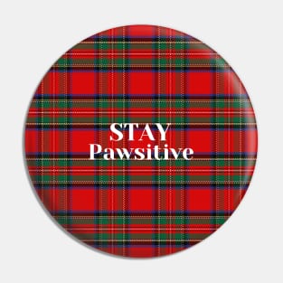 Stay pawsitive Pin