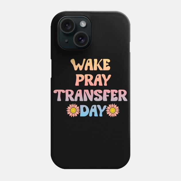 Ivf Transfer Day Phone Case by FnF.Soldier 