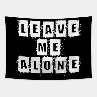 Leave me alone Tapestry