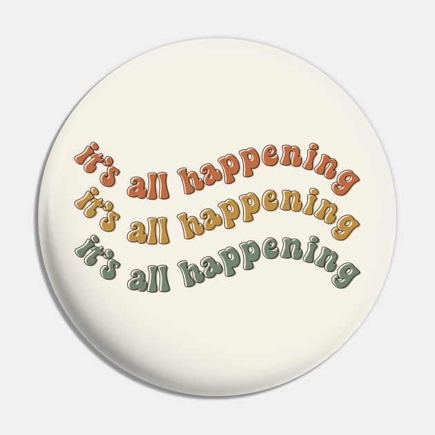 It's All Happening Pin by Totally Major