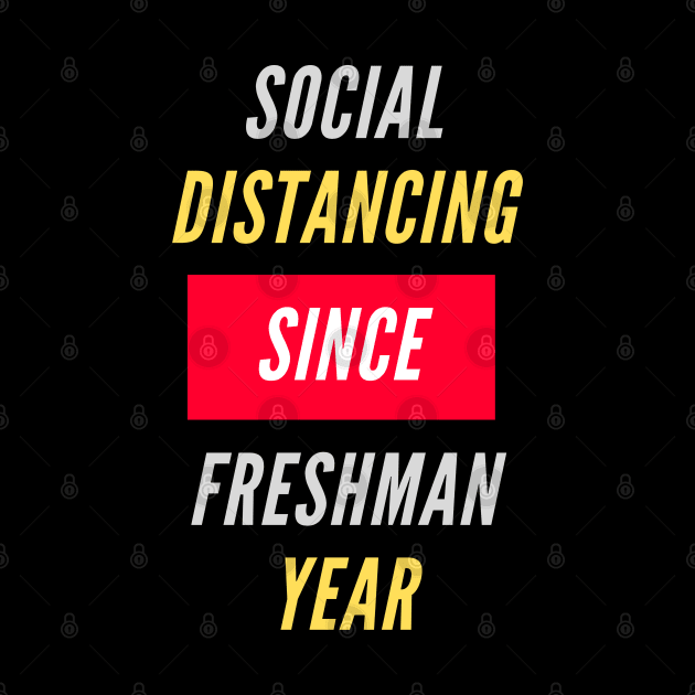 Social Distancing Since Freshman Year by ChilledTaho Visuals