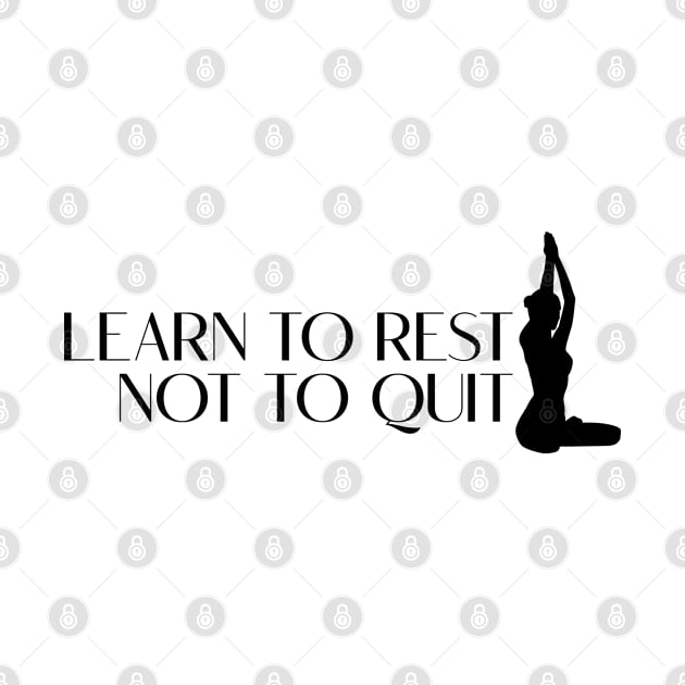 LEARN TO REST by EdsTshirts