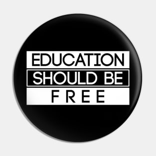 Education should be free Pin