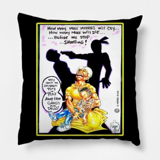 HOW MANY MORE MOTHERS WILL CRY? Pillow