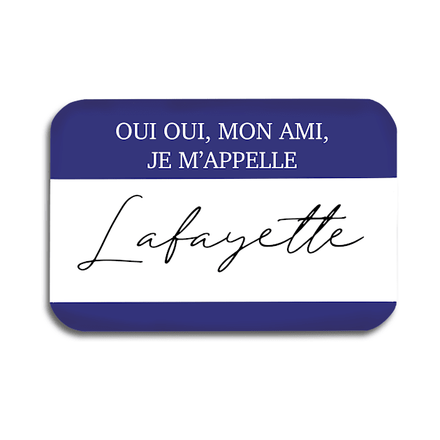 Marquis de Lafayette Name Tag Fan Art by tayelectronica