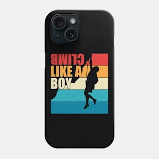 Climb Like a Boy Funny Rock Climbing Phone Case