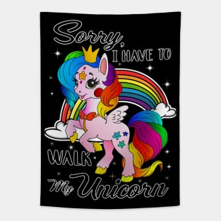 Sorry, I Have To Walk My Unicorn Tapestry