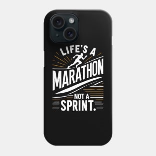 Life's a Marathon Not a Sprint Phone Case