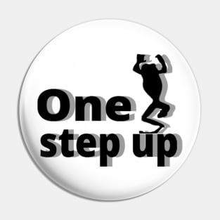 One step up Pin