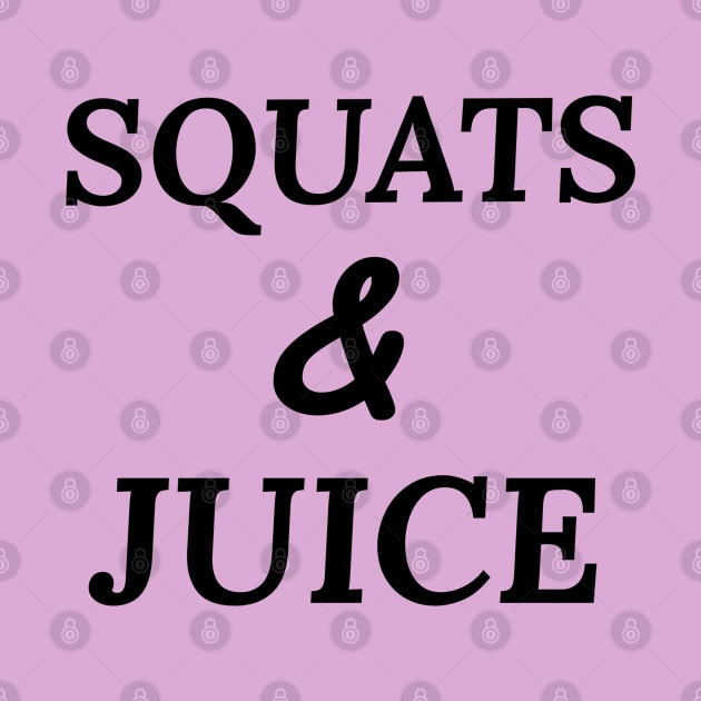 Squats and Juice by Sanworld