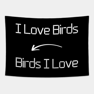 I love Birds T-Shirt mug apparel hoodie tote gift sticker pillow art pin Tapestry