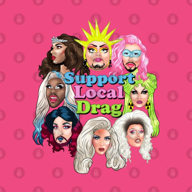 Support local Drag by RobskiArt