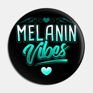 Melanin Vibes Black Pride Design Pin