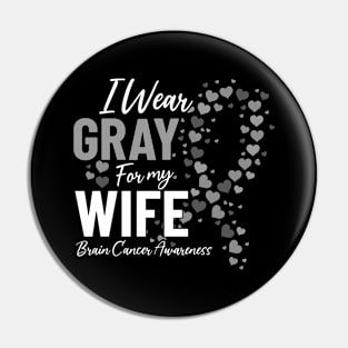 I Wear Gray for My Wife Neurosurgery Brain Cancer Disease Pin