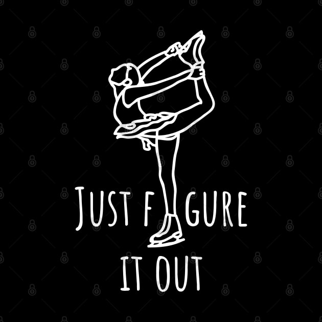 Just Figure It Out- Ice skating Lover by Sivan's Designs