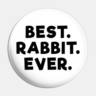 Best Rabbit Ever Pin