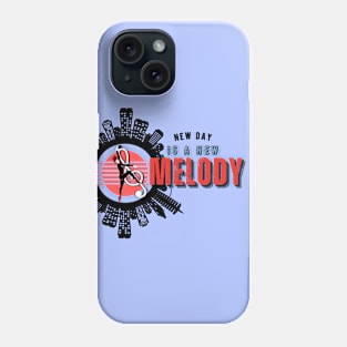 New Day is a new Melody Music Phone Case