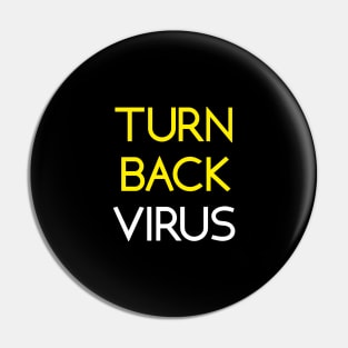 Turn Back Virus Pin