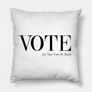 Vote - Let Your Voice Be Heard Pillow