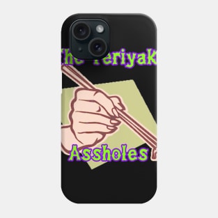 The Teriytaki A-Holes 2 Phone Case