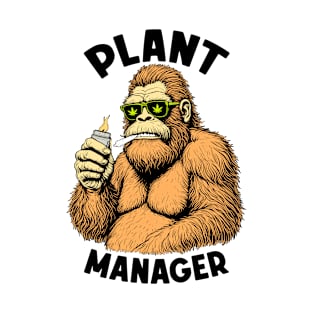 Plant Manager Funny 420 Marijuana Bigfoot Pot Smoker Stoner T-Shirt