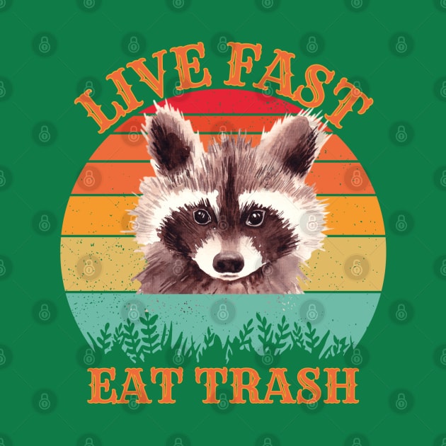 live fast eat trash by Drawab Designs