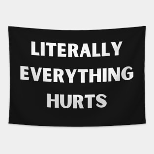 literally everything hurts,Everything Hurts I'm Hungry Tapestry