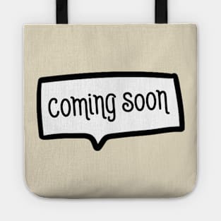 Coming Soon Tote