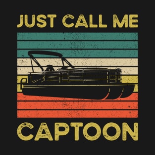 Funny Pontoon Quote: Just Call Me Captoon T-Shirt