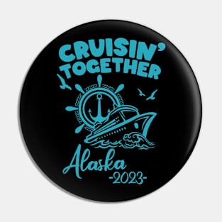 Alaska Cruise 2023 Family Friends and Group Summer Travel Vacation Matching family cruise Pin