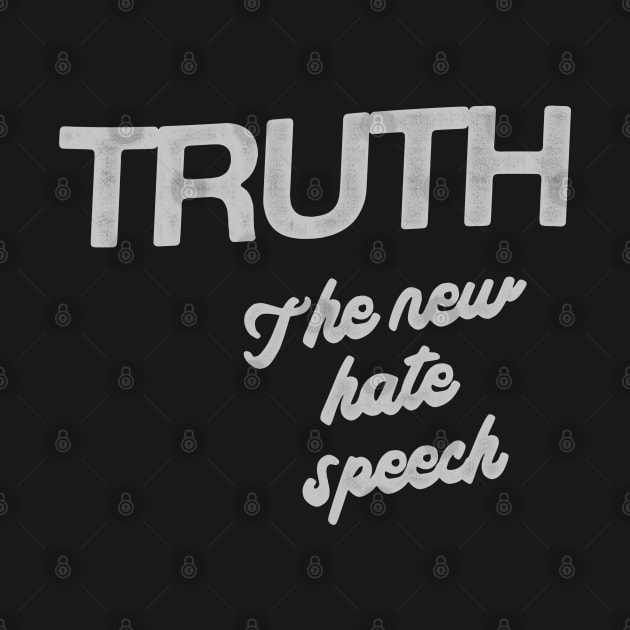 Truth Is The New Hate Speech by HamzaNabil