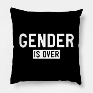 Gender is over Pillow