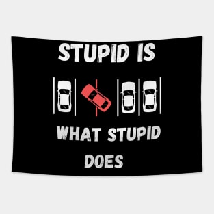 Stupid Is What Stupid Does Tapestry