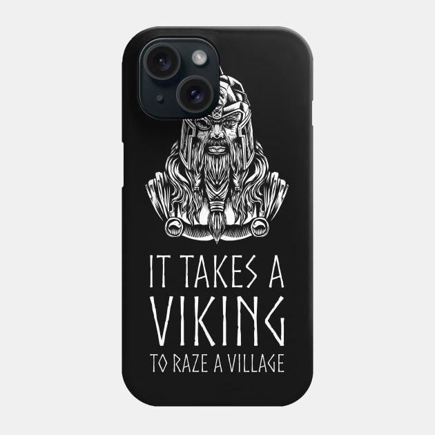 Norse Mythology - Odin - It Takes A Viking To Raze A Village Phone Case by Styr Designs